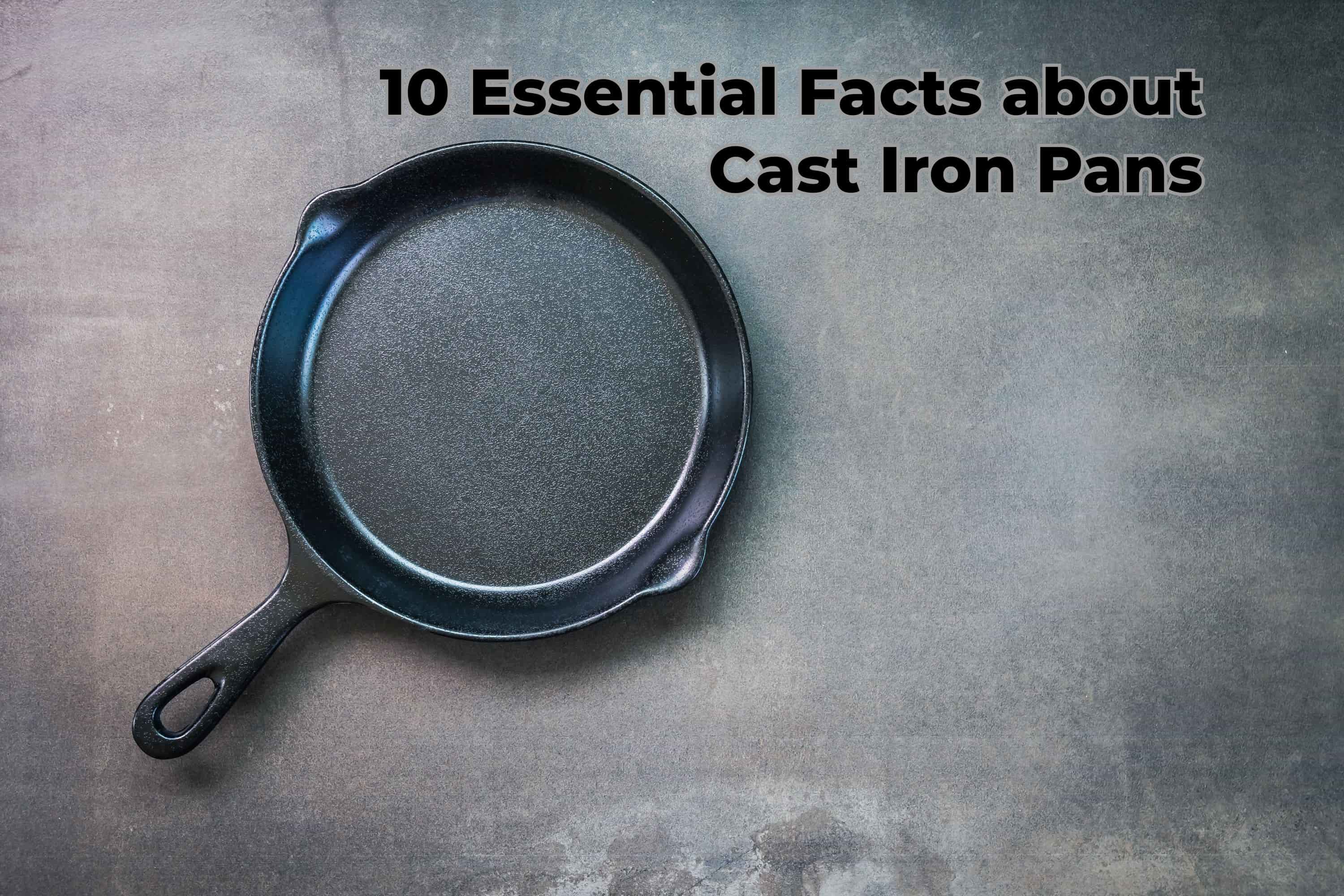 Essential Facts about Cast Iron Pans